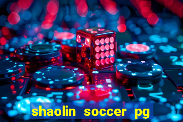 shaolin soccer pg soft demo